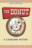 Review University of Toronto Press  / The Donut: A Canadian History