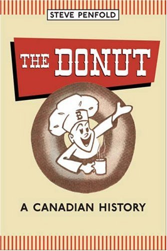 The Donut: A Canadian History (Lorenzo Da Ponte Italian Libra)
