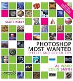 Photoshop Most Wanted: Effects and Design Tips