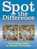 Spot the Difference: 100 Brand-new Puzzles, from Simple Spots to Ultimate Challenges