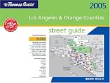 Thomas Guide 2005 Los Angeles and Orange Counties Street Guide: Spiral Binding (Los Angeles and Orange Counties Street Guide)