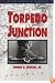 Torpedo Junction: U-Boat War Off America's East Coast, 1942 (Bluejacket Books)