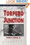 Torpedo Junction: U-Boat War Off America's East Coast, 1942 (Bluejacket Books)