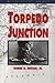 Torpedo Junction : U-Boat War Off America's East Coast, 1942 (Bluejacket Books)
