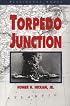Torpedo Junction: U-Boat War Off America's East Coast, 1942 (Bluejacket Books)
