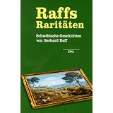 Raffs Rarit�ten: Schw�bische Geschichten von Gerhard Raffvon "Gerhard Raff"