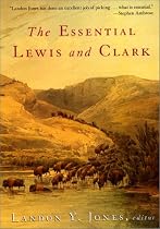 The Essential Lewis and Clark (Lewis & Clark Expedition)
