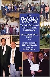 The People's Lawyer: The Colorful Life & Times of Julian L. McPhillips, Jr.