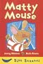 Matty Mouse (Banana Storybooks: Blue)