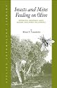 Insects and Mites Feeding on Olive: Distribution, Importance, Habits, Seasonal Development and Dormancy (Applied Entomology Library)
