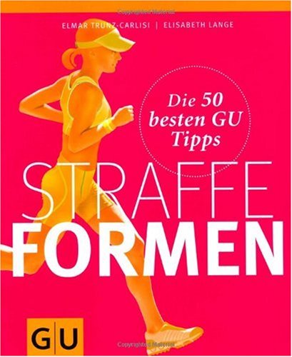Produkt-Bild: Straffe Formen: Die 50 besten GU Tipps (Die 50 besten Tipps)
