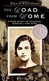 The Road From Home: A True Story of Courage, Survival and Hope