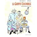 La Grippe coloniale, tome 1 : Le Retour d'Ulysse