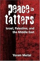 Peace In Tatters: Israel, Palestine, And The Middle East