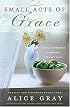 Small Acts of Grace: You Can Make a Difference in Everday, Ordinary Ways