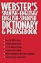 Webster's Spanish English English Spanish Dictionary and Phrase Book