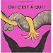 Oh! C'est � qui?