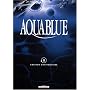 Aquablue, tome 8 : Fondation Aquablue (Edition anniversaire)