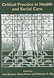 Critical Practice in Health and Social Care (Published in association with The Open University)