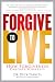  : Forgive to Live: How Forgiveness Can Save Your Life
