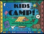 Kids Camp!: Activities for the Backya...