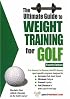 Ultimate Guide to Weight Training for Golf