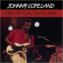 Johnny Copeland: When The Rain Starts Falling