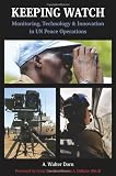 Keeping Watch: Monitoring Technology and Innovation in UN Peace Operations