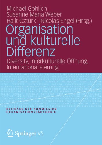 Organisation und kulturelle Differenz: Diversity, Interkulturelle Öffnung, Internationalisierung: 12 (Organisation und Pädagogik) (German Edition)