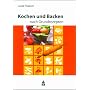 Kochen und Backen nach Grundrezepten. Schulausgabe