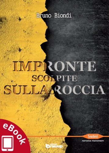 Impronte scolpite sulla roccia (Collana Sentieri - Narrativa mainstream) (Italian Edition)
