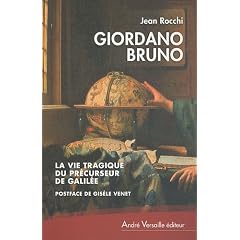 Giordano Bruno, La vie tragique du pr�curseur de Galil�e