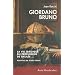 Giordano Bruno, La vie tragique du pr�curseur de Galil�e