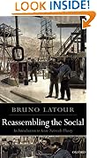 Reassembling the Social: An Introduction to Actor-Network-Theory (Clarendon Lectures in Management Studies)