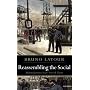 Reassembling the Social: An Introduction to Actor-&hellip by Bruno Latour