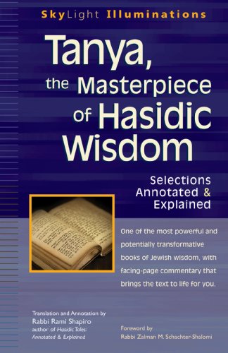 Tanya the Masterpiece of Hasidic Wisdom: Selections Annotated & Explained (SkyLight Illuminations)