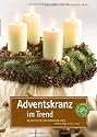 Adventskranz im Trend: Klassische Tischkränze und moderne Gestecke