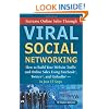 Increase Online Sales Through Viral Social Networking: How to Build Your Web Site Traffic and Online Sales Using Facebook, Twitter, and LinkedIn... In Just 15 Steps