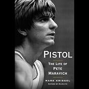 Pistol: The Life of Pete Maravich | [Mark Kriegel]