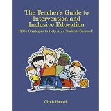 The Teacher's Guide to Intervention and Inclusive Education: 1000+ Stragegies to Help ALL Students Succeed