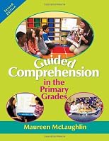 Guided Comprehension in the Primary Grades, 2nd Edition