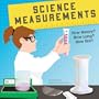Science Measurements: How Heavy? How Long? How Hot? (Amazing Science) (Amazing Science (Picture Window))