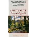 Spiritualit� : De quoi s'agit-il ?