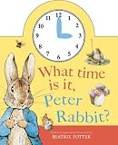 What Time Is It, Peter Rabbit? (Beatrix Potter Novelties)