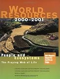 World Resources 2000-2001 People and Ecosystems: The Fraying Web of Life (World Resources)