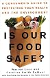 Is Our Food Safe: A Consumer's Guide to Protecting Your Health and the Environment