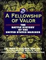 A Fellowship of Valor: The Battle History of the United States Marines