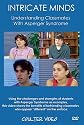 INTRICATE MINDS: Understanding Classmates With Asperger Syndrome