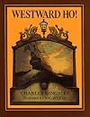 Westward Ho! (Scribner's Illustrated Classics)