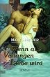 Wenn aus Verlangen Liebe wird
